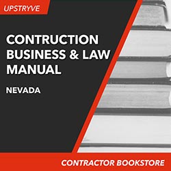 Upstryve's Construction Business and Law Manual for Nevada product image provided by UpStryve Book Store. Upstryve provides access to online contractor course content, exam prep, books, and practice test questions to students and professionals preparing for their state contracting exams.