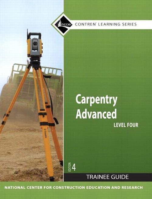 Upstryve's Carpentry Advanced Level 4 Trainee Guide, Paperback, 4th Edition product image provided by Pearson. Upstryve provides access to online contractor course content, exam prep, books, and practice test questions to students and professionals preparing for their state contracting exams.