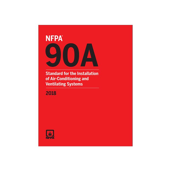 NFPA 90A Installation of Air Conditioning and Ventilating Systems, 2018
