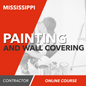 Mississippi Painting and Wall Covering Contractor - Online Exam Prep Course