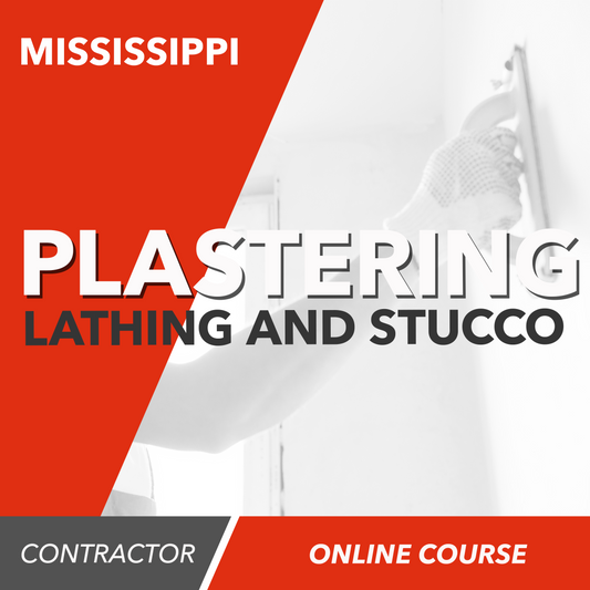 Mississippi Lathing, Plastering and Stucco Contractor - Online Exam Prep Course