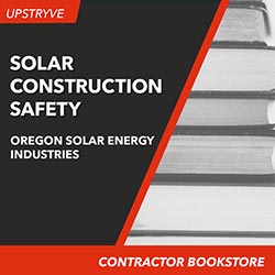 Solar Construction Safety by Oregon Solar Energy Industries Association, December 2006