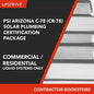 PSI Arizona C-78 (CR-78) Solar Plumbing, Liquid Systems Only (Residential/Commercial) Certification Package