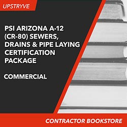 PSI Arizona A-12 (CR-80) Sewers, Drains and Pipe Laying (Commercial) Certification Package