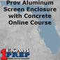 Prov Aluminum Screen Enclosure with Concrete (County - Florida)