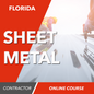 Florida Sheet Metal Contractor Trade Exam - Online Exam Prep Course